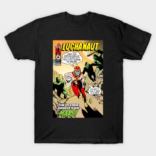 Luchanaut and the Stone Jungles of Mars T-Shirt